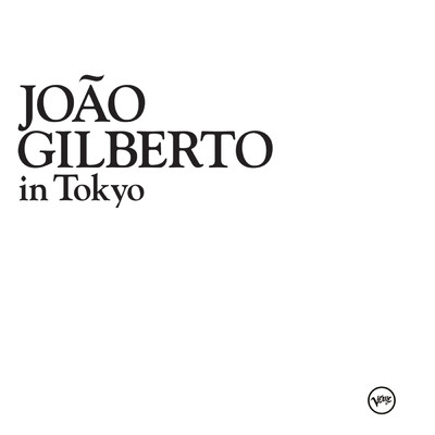 アルバム/In Tokyo/ジョアン・ジルベルト