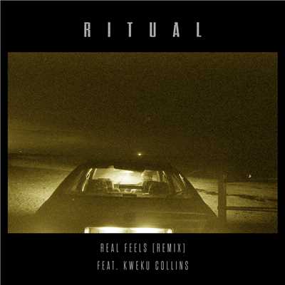 シングル/Real Feels (featuring Kweku Collins／RITUAL Remix)/Ritual