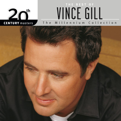 アルバム/The Best Of Vince Gill 20th Century Masters The Millennium Collection/ヴィンス・ギル