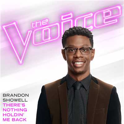 There's Nothing Holdin' Me Back (The Voice Performance)/Brandon Showell