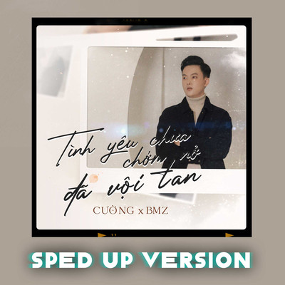 Tinh Yeu Chua Chom No Da Voi Tan (Sped Up Version)/BMZ & Cuong