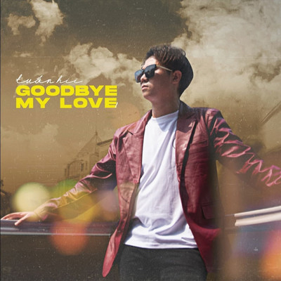 アルバム/Goodbye My Love/Tuan Hii