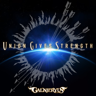 UNION GIVES STRENGTH/GALNERYUS