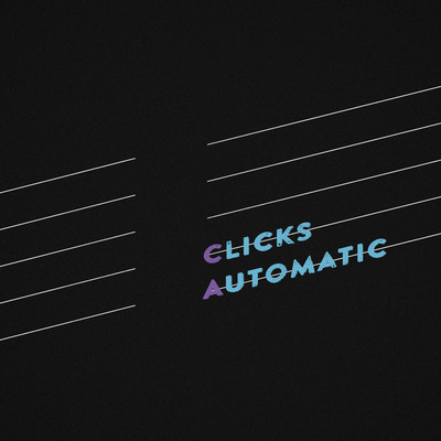 シングル/Automatic/Clicks