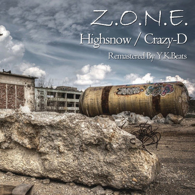 Z.O.N.E.(Y.K.Beats Remaster version)/HIGHSNOW & CRAZY-D