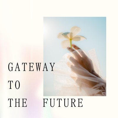 GATEWAY TO THE FUTURE/YUU