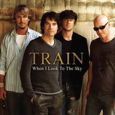 When I Look to the Sky (Radio Version)/Train