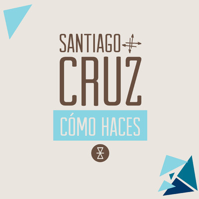 シングル/Como Haces/Santiago Cruz