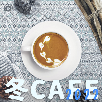 アルバム/冬cafe 2022/ALL BGM CHANNEL