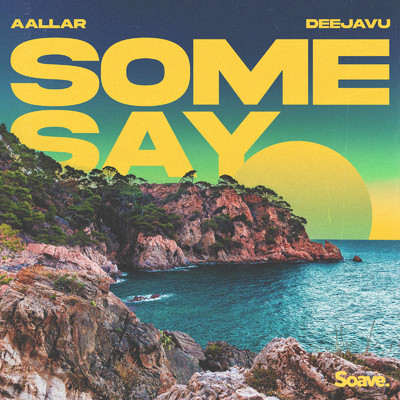 Some Say/AALLAR & Deejavu