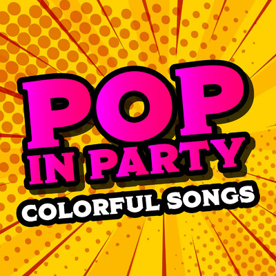 POP IN PARTY COLORFUL SONGS (DJ MIX)/DJ LogicLoop