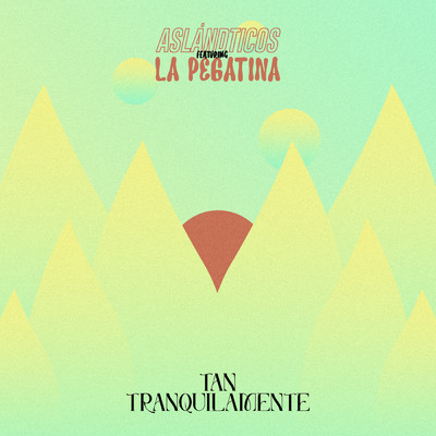シングル/Tan Tranquilamente (featuring La Pegatina)/Los Aslandticos