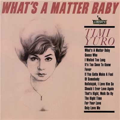 アルバム/What's A Matter Baby (Expanded Edition)/ティミー・ユーロー