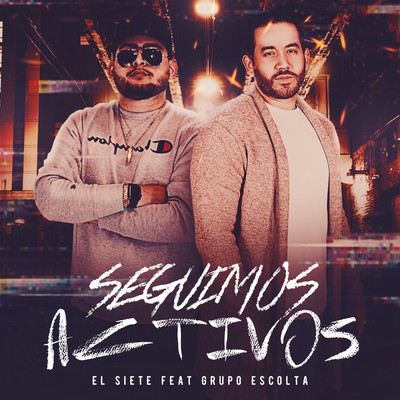 シングル/Seguimos Activos (feat. Grupo Escolta)/El Siete