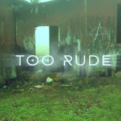 Too Rude/Viegas