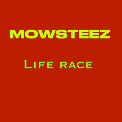 Life Race/Mowsteez