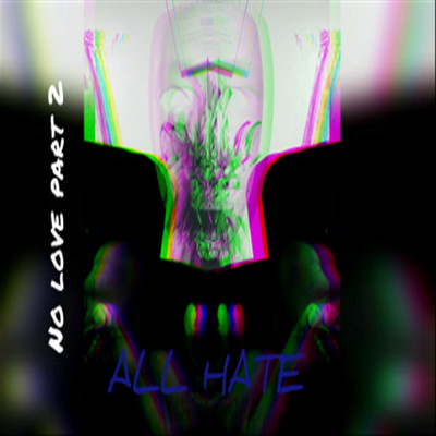 シングル/All Hate (No Love, Pt. 2) (feat. RETNIK BEATS)/Infinity