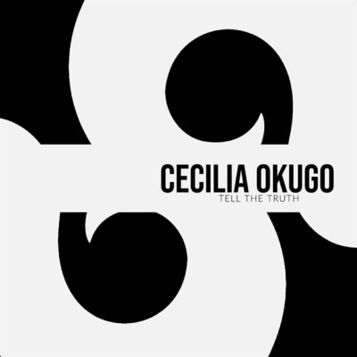 Tell The Truth/Cecilia Okugo