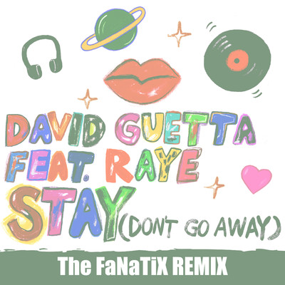 Stay (Don't Go Away) [feat. Raye] (The FaNaTiX Remix)/David Guetta