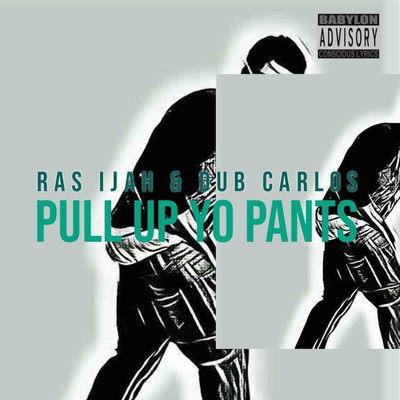 Pull Up Yo Pants (feat. Dub Carlos)/Ras Ijah