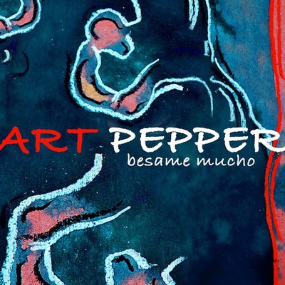 Besame Mucho/Art Pepper