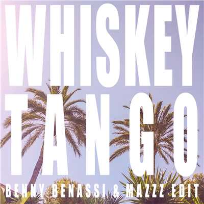 Whiskey Tango (Benny Benassi & MazZz Edit)/Jack Savoretti