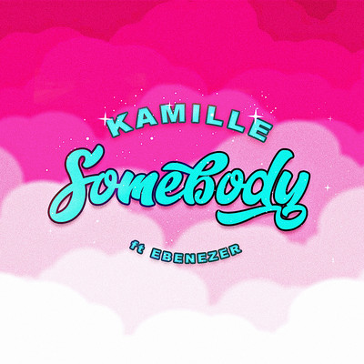 シングル/Somebody (feat. Ebenezer)/KAMILLE
