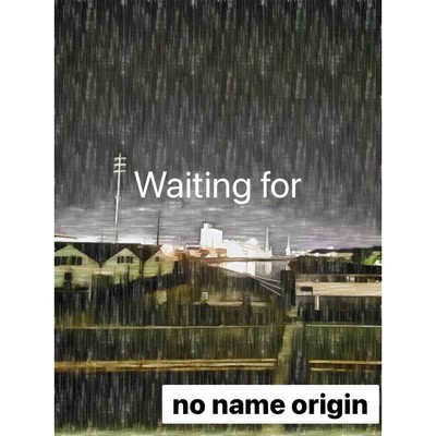 シングル/Waiting for/no name origin