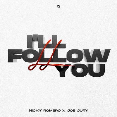 I'll Follow You/Nicky Romero x Joe Jury