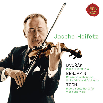 Dvorak: Piano Quintet in A;Benjamin: Romantic Fantasy; Toch: Divertimento No. 2/Jascha Heifetz