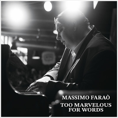 Too Marveelous For Words/Massimo Farao'