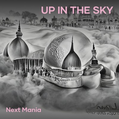 シングル/Up In The Sky/NEXT MANIA