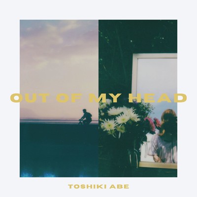 シングル/Out of My Head/Toshiki Abe