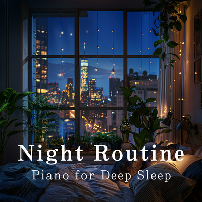 Night Routine Piano for Deep Sleep/Relax α Wave