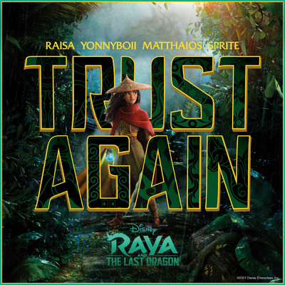 Trust Again (Inspired by ”Raya and The Last Dragon”)/Raisa／Yonnyboii／Matthaios／SPRITE