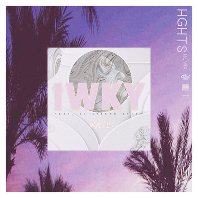 IWKY (featuring Elizabeth Grace／HGHTS Remix)/We Are Leo