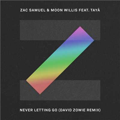 Never Letting Go (featuring Taya／David Zowie Remix)/Zac Samuel／Moon Willis