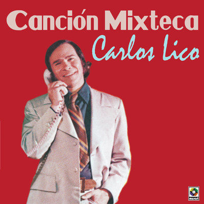アルバム/Cancion Mixteca/Carlos Lico