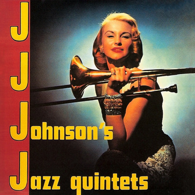 アルバム/J.J. Johnson's Jazz Quintet/J.J.ジョンソン