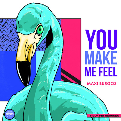 You Make Me Feel/Maxi Burgos