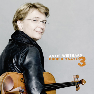 アルバム/Antje Weithaas: Bach & Ysaye, Vol. III/Antje Weithaas