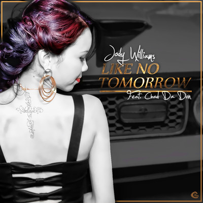 シングル/Like No Tomorrow (feat. Chad Da Don)/Jody Williams