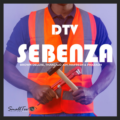 Sebenza (feat. Thakgalo Joy & Pharaoh No Mafresh)/DTV & Brown Deluxe