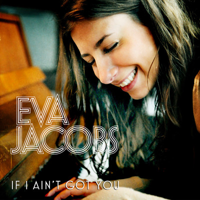 シングル/If I Ain't Got You/Eva Jacobs