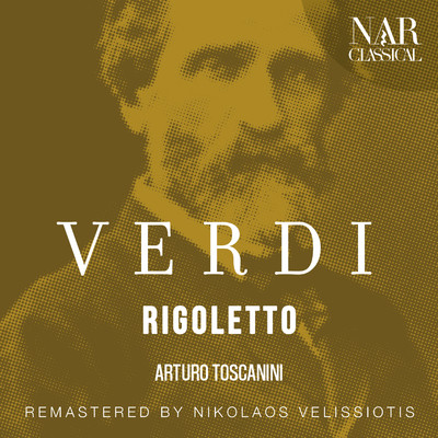 シングル/Rigoletto, IGV 25, Act III: ”Quartetto del terzo atto” (Gilda, Maddalena, Duca, Rigoletto) [Remaster]/Arturo Toscanini