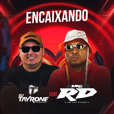 Encaixando (feat. Mc RD)/DJ Tayrone