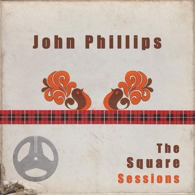 John Phillips: The Square Sessions/John Phillips