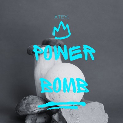POWER BOMB/Atey.