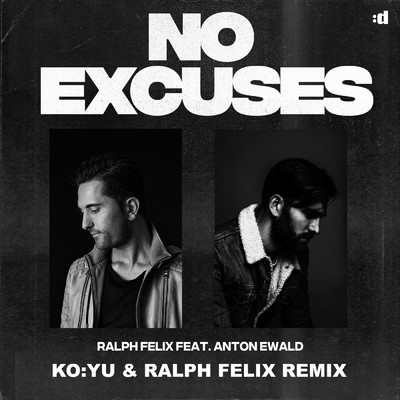 No Excuses (KO:YU & Ralph Felix Remix) feat.Anton Ewald/Ralph Felix