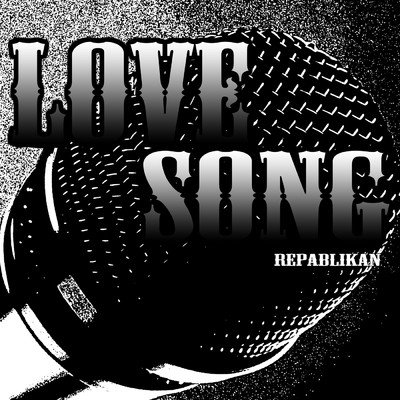 Love Song/Repablikan